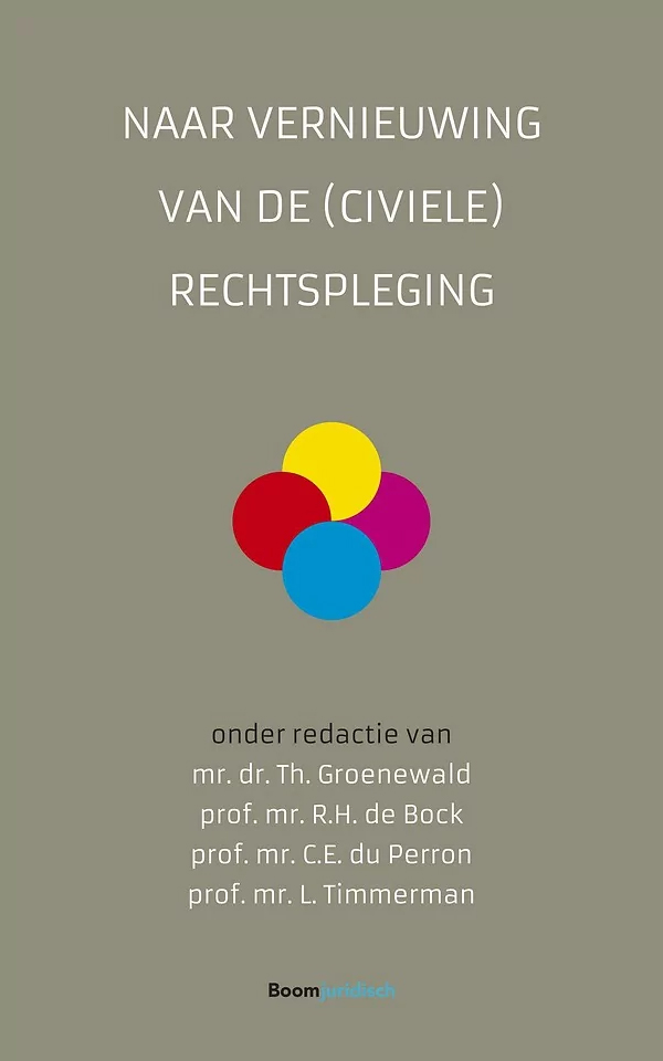 TOWARDS RENEWAL OF CIVIL JUSTICE (DUTCH)